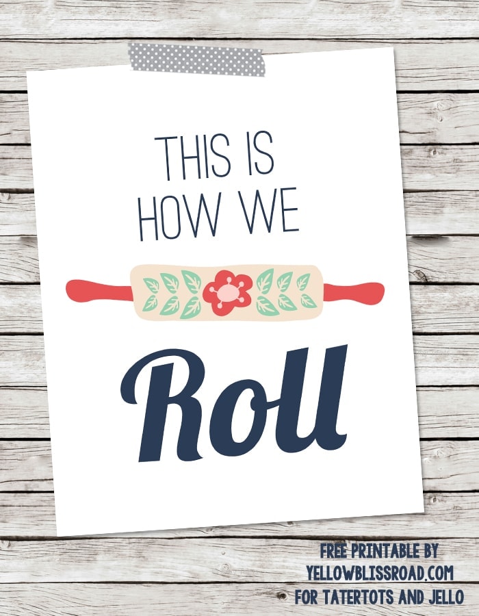 This is How We Roll Free Printable by Yellow Bliss Road for Tatertots and Jello