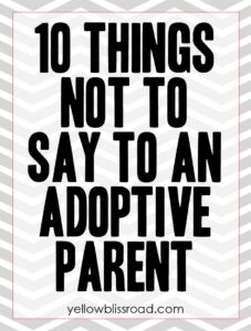Positive Language in Adoption (10 Things NOT to Say)