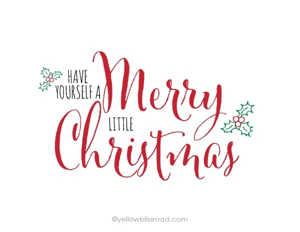 Free Printable: Have Yourself a Merry Little Christmas 