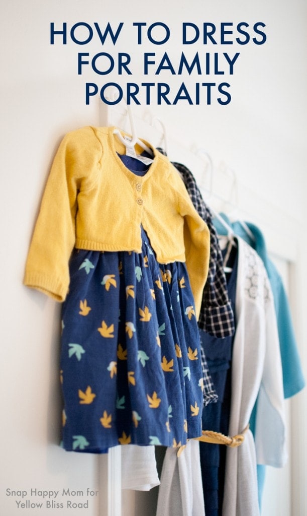 How To Dress For Family Photos Yellow Bliss Road