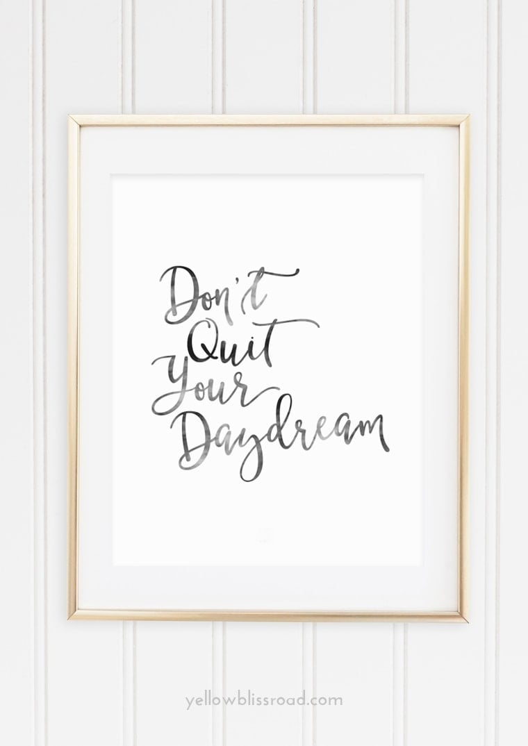 Don't Quit Your Daydream free printable black
