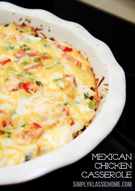 Mexican Chicken Casserole so easy and delicious - it will soon be everyone's favorite!