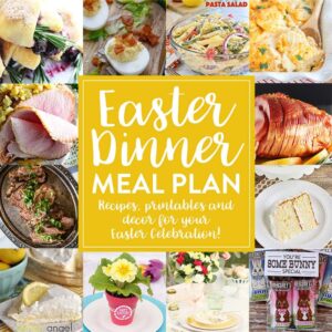 Easy Easter Dinner Meal Plan and Party Ideas