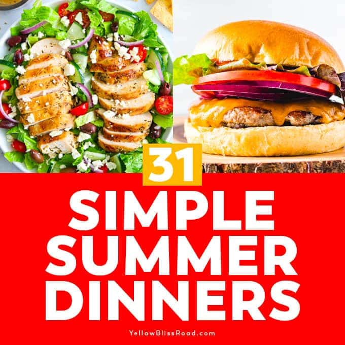 31 Simple Summer Dinners | YellowBlissRoad.com
