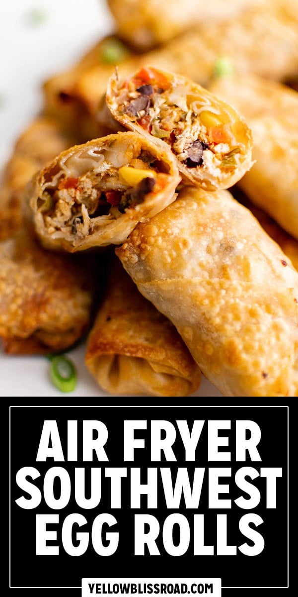 https://www.yellowblissroad.com/wp-content/uploads/2022/04/Air-Fryer-Southwest-Egg-Rolls-Pin-2-1.jpg